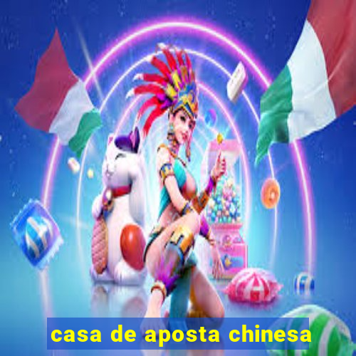 casa de aposta chinesa